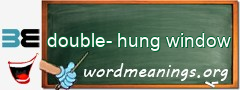 WordMeaning blackboard for double-hung window